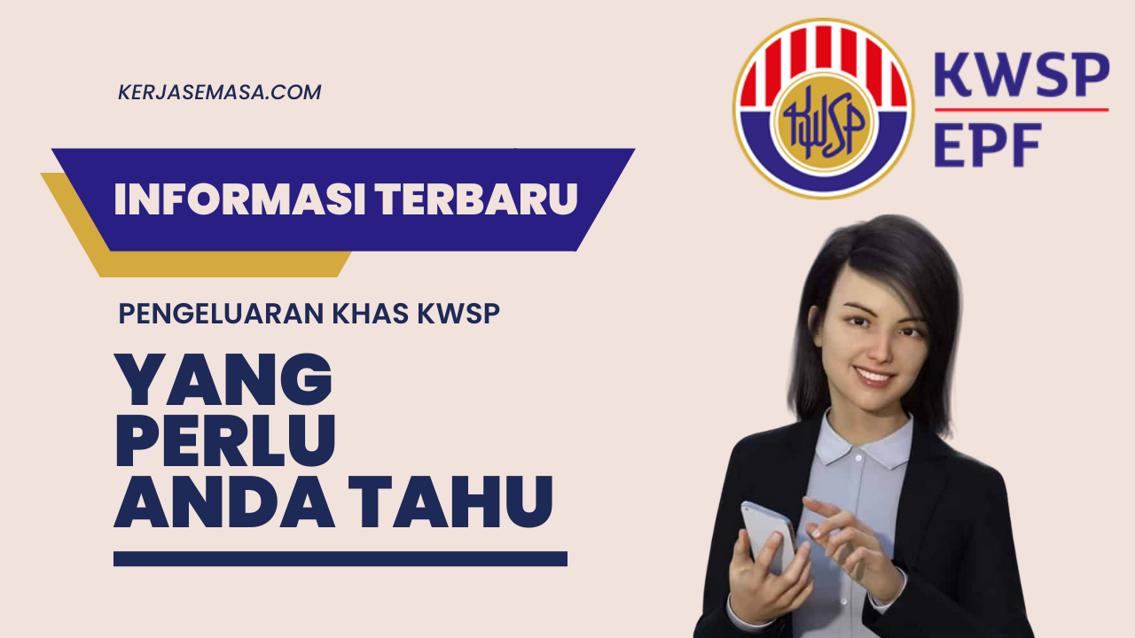 Informasi Terbaru Pengeluaran Khas KWSP Yang Perlu Anda Tahu